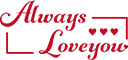 AlwaysLoveyou